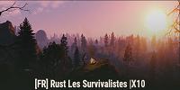 [FR] Rust Les Survivalistes. x10/stack+/loot+/event