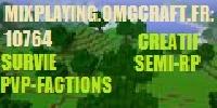 MixPlaying ip : mixplaying.omgcraft.fr:10764