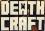 DeathCraft ®