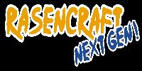 RasenCraft Next Gen !