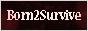 Born2survive [Crackés, PvP, Factions]