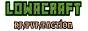 LowaCraft semi rp/pvp/faction